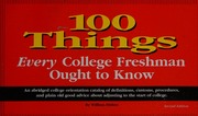 100 Things Every College Freshman Ought To Know Disbro William