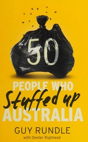 50 People Who Stuffed Up Australia Rundle Guy