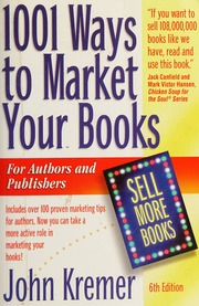 1001 Ways To Market Your Books For Authors And Publishers Includes Over 100 Special Marketing Tips Just For Authors Now You Can Take A More Active Role In Marketing Your Books 6th Ed Kremer