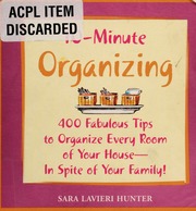 10minute Organizing 400 Fabulous Tips To Organize Every Room Of Your Housein Spite Of Your Family Hunter