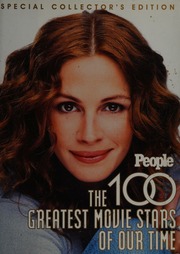 The 100 Greatest Movie Stars Of Our Time 1st Ed Editor Elizabeth Sporkin Writers