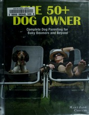 The 50 Dog Owner Complete Dog Parenting For Baby Boomers And Beyond Checchi