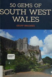50 Gems Of Southwest Wales The History Heritage Of The Most Iconic Places Brookes