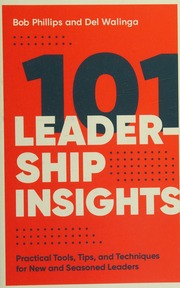 101 Leadership Insights Phillips Bob 1940 Author Walinga Del