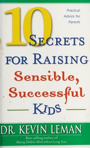 10 Secrets For Raising Sensible Successful Kids None Leman