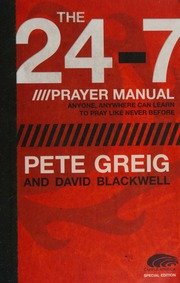 The 247 Prayer Manual Anyone Anywhere Can Learn To Pray Like Never Before Greig