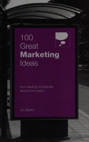 100 Great Marketing Ideas From Leading Companies Around The World Blythe