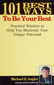 101 Best Ways To Be Your Best 101 Stories Essays And Ideas To Help You Operate At Your Personal And Professional Best Angier