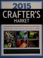 2015 Crafters Market How To Sell Your Crafts And Make A Living 1st Annual Edition Biscopink