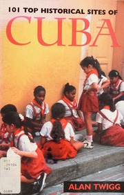 101 Top Historical Sites Of Cuba 1st Ed Twigg Alan 1952