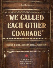 We Called Each Other Comrade Charles H Kerr Company Radical Publishers Ruff