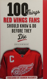 100 Things Red Wings Fans Should Know Do Before They Die Allen