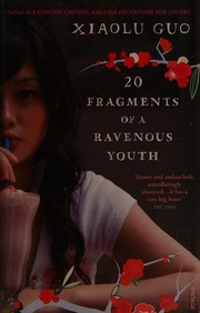 20 Fragments Of A Ravenous Youth Guo Xiaolu 1973