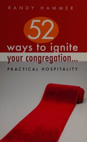 52 Ways To Ignite Your Congregation Practical Hospitality Hammer