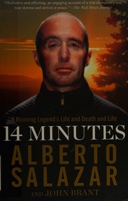 14 Minutes A Running Legends Life And Death And Life Salazar
