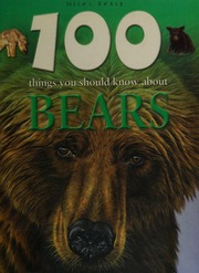 100 Things You Should Know About Bears De La Bedoyere Camilla