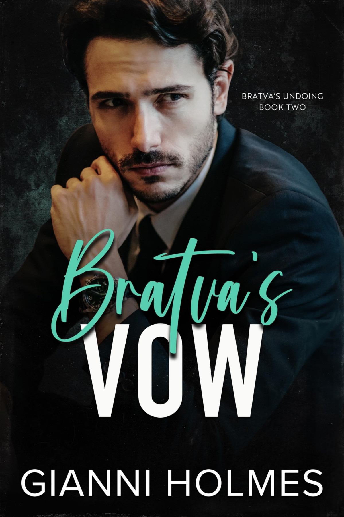 Bratvas Undoing 2 Bratvas Vow Gianni Holmes
