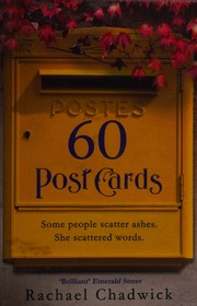 60 Postcards The Inspirational Story Of A Young Womans Journey To Celebrate Her Mother One Postcard At A Time Chadwick