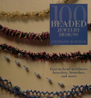 100 Beaded Jewelry Designs Easytobead Necklaces Bracelets Brooches And More Burnham