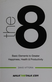 The 8 Basic Elements To Greater Happiness Health Productivity Vittoria