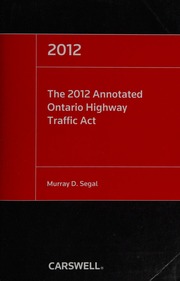 The 2012 Annotated Ontario Highway Traffic Act 2012 Ed Ontario