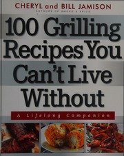 100 Grilling Recipes You Cant Live Without Jamison Cheryl Alters