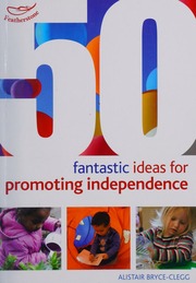 50 Fantastic Ideas For Promoting Independence Bryceclegg Alistair