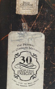 30 Discipleship Exercises The Path To Christian Maturity A Bible Study For Small Groups And Personal Ministry Rev Riggs