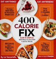 400 Calorie Fix Slim Is Simple 400 Ways To Eat 400 Calorie Meals Vaccariello