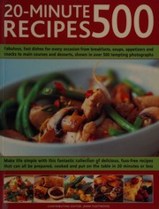 500 20minute Recipes Fabulous Fast Dishes For Every Occasion From Breakfasts Soups Appetizers And Snacks To Main Courses And Desserts Shown In Over 500 Tempting Photographs Fleetwood