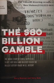 The 80 Billion Gamble The Inside Story Of How A Suspicious Ticket Hot Dogs And Bigfoot Foiled The Biggest Lottery Fraud In Us History Beeman
