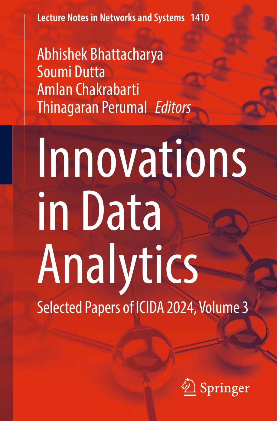 Innovations In Data Analytics Selected Papers Of Icida 2024 Volume 3 1st Edition Abhishek Bhattacharya Soumi Dutta Amlan Chakrabarti Thinagaran Perumal