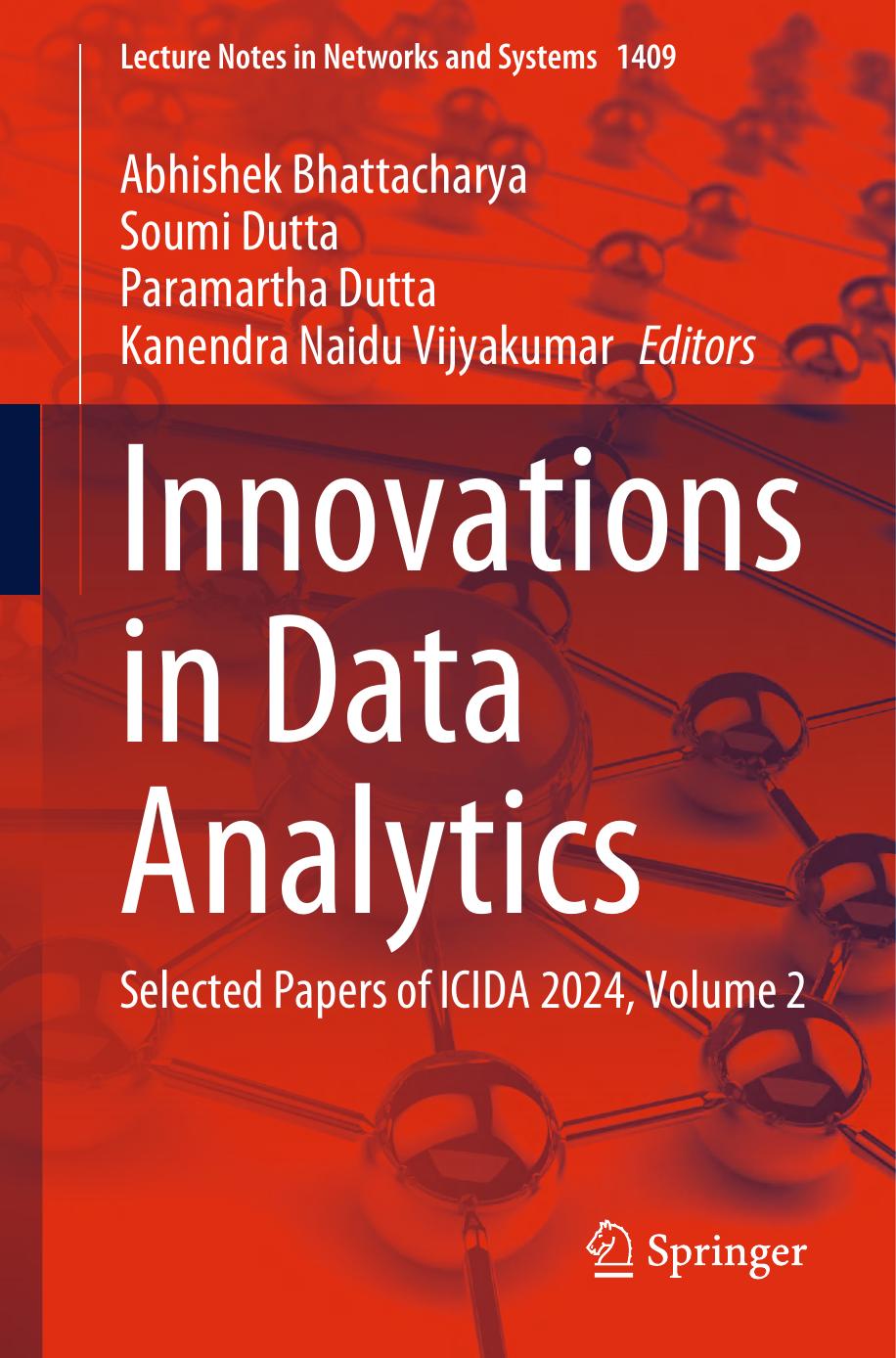 Innovations In Data Analytics Selected Papers Of Icida 2024 Volume 2 1st Edition Abhishek Bhattacharya Soumi Dutta Paramartha Dutta Kanendra Naidu Vijyakumar