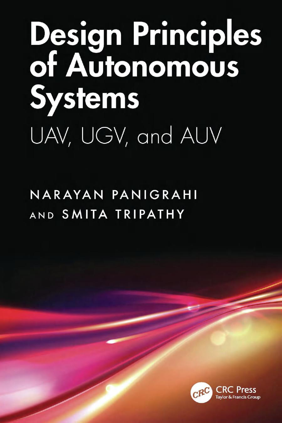 Design Principles Of Autonomous Systems Uav Ugv And Auv 1st Edition Narayan Panigrahi Smita Tripathy