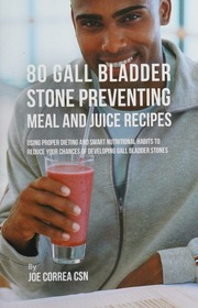 80 Gallbladder Stone Preventing Meal And Juice Recipes Using Proper Dieting And Smart Nutritional Habits To Reduce Your Chances Of Devel Correa