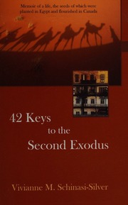 42 Keys To The Second Exodus Memoir Of A Life The Seeds Of Which Were Planted In Egypt But Flourished In Canada Schinasisilver