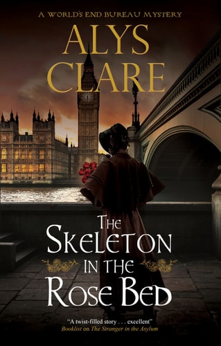 The Skeleton In The Rose Bed A Worlds End Bureau Mystery Book 5 Alys Clare