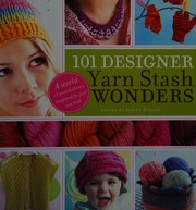 101 Designer Yarn Stash Wonders Durant Judith 1955
