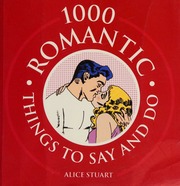 1000 Romantic Things To Say And Do Stuart Alice