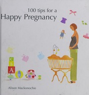 100 Tips For A Happy Pregnancy Harbour Elizabeth Truman Lucy