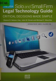 The 2014 Solo And Small Firm Legal Technology Guide Critical Decisions Made Simple Nelson