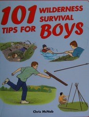 101 Wilderness Survival Tips For Boys Unknown