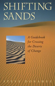 Shifting Sands Electronic Resource A Guidebook For Crossing The Deserts Of Change Donahue