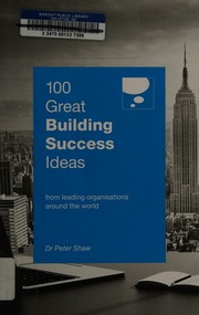100 Great Building Success Ideas Shaw Peter 1949 Author