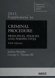 2013 Supplement To Criminal Procedure Principles Policies And Perspectives Dressler