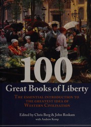 100 Great Books Of Liberty The Essential Introduction To The Worlds Greatest Ideas Of Western Civilisation Berg