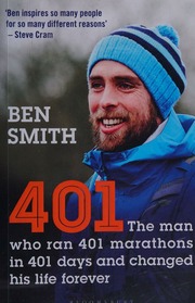 401 The Man Who Ran 401 Marathons In 401 Days And Changed His Life Forever Ben Smith