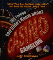 101 Things You Didnt Know About Casino Gambling Cover Your Ass Befriend Lady Luck And Beat The House Every Time Hayes