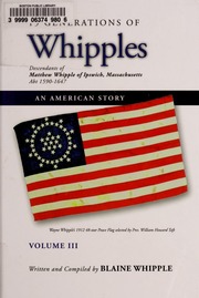 15 Generations Of Whipples Descendants Of Matthew Whipple Of Ipswich Massachusetts Abt 15901647 An American Story Whipple