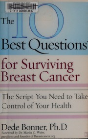 The 10 Best Questions For Surviving Breast Cancer The Script You Need To Take Control Of Your Health Bonner